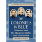Colonels in Blue--Missouri and the Western States and Territories: A Civil War Biographical Dictionary - Paperback