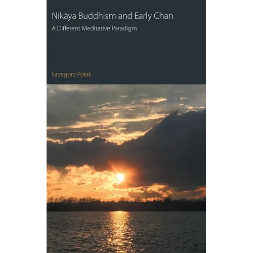 Nikaya Buddhism and Early Chan: A Different Meditative Paradigm - Hardcover