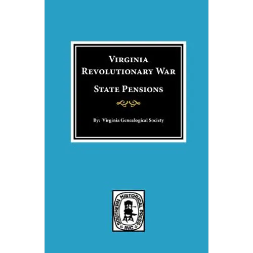 Virginia Revolutionary War State Pensions - Paperback