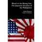 Blood on the Rising Sun: The Japanese Invasion of the Philippines - Hardcover