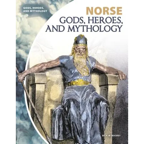 Norse Gods, Heroes, and Mythology - Library Binding