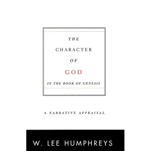 The Character of God in the Book of Genesis: A Narrative Appraisal - Paperback
