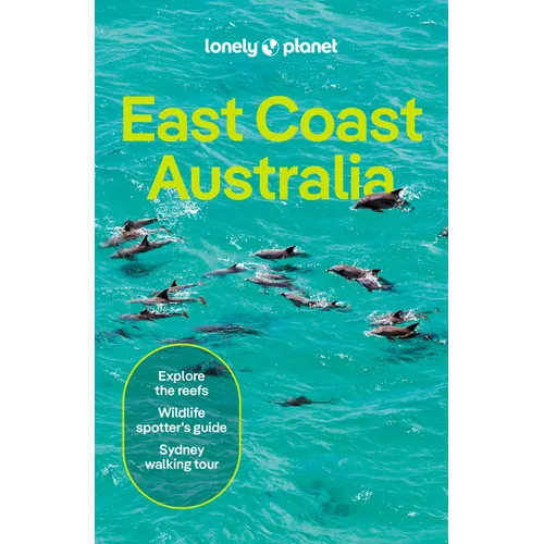 Lonely Planet East Coast Australia: Detailed Itineraries Travel Like a Local Insider Tips Covers Sydney & New South Wales, Melbourne & Victoria, Queen - Paperback