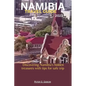 Namibia Travel Guide 2023: Discovering Namibia's hidden treasures with tips for safe trip - Paperback