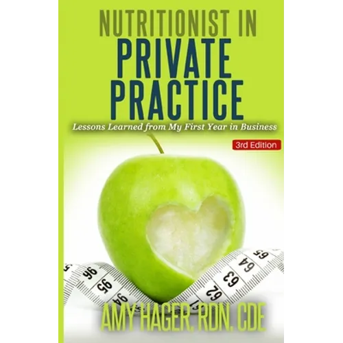 Nutritionist in Private Practice: Lessons Learned from My First Year in Business - Paperback