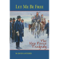 Let Me Be Free: The Nez Perce Tragedy - Paperback