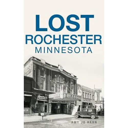 Lost Rochester, Minnesota - Hardcover