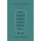 The Gospel Comes with a House Key: Practicing Radically Ordinary Hospitality in Our Post-Christian World - Hardcover