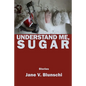Understand Me, Sugar - Paperback
