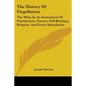 The History Of Flagellation: The Whip As An Instrument Of Punishment, Torture, Self-Beatings, Religion, And Erotic Stimulation - Paperback