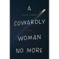 A Cowardly Woman No More - Paperback