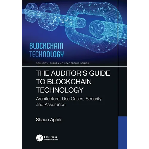 The Auditor's Guide to Blockchain Technology: Architecture, Use Cases, Security and Assurance - Paperback