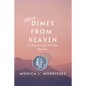 More Dimes From Heaven: A Journey to Self-Publishing - Paperback