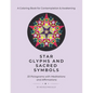 Star Glyphs and Sacred Symbols: A Coloring Book for Contemplation & Awakening: 33 Pictograms with Meditations and Affirmations - Paperback