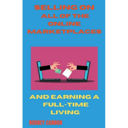 Selling on All of the Online Marketplaces - Paperback