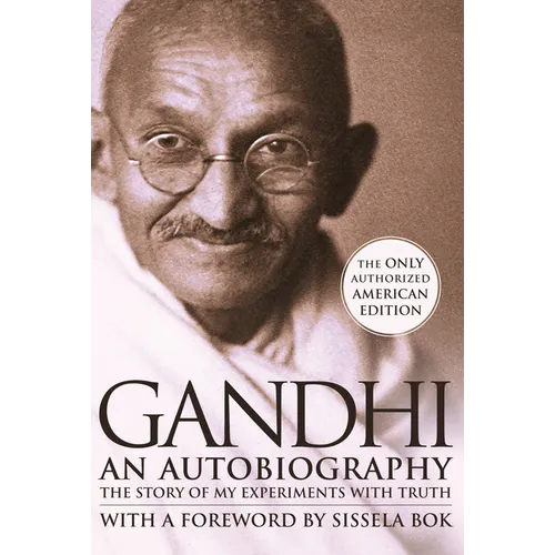Gandhi an Autobiography: The Story of My Experiments with Truth - Paperback