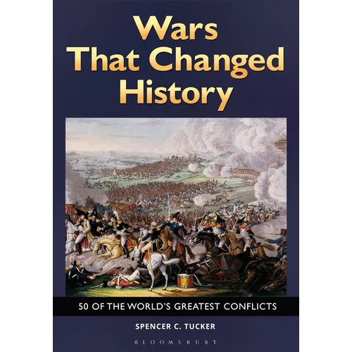 Wars That Changed History: 50 of the World's Greatest Conflicts - Paperback