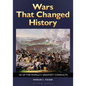 Wars That Changed History: 50 of the World's Greatest Conflicts - Paperback