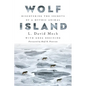 Wolf Island: Discovering the Secrets of a Mythic Animal - Hardcover
