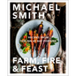Farm, Fire & Feast: Recipes from the Inn at Bay Fortune - Hardcover