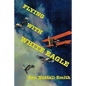 Flying With White Eagle: Pioneer Homesteader and Bush Pilot - Paperback