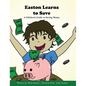 Easton Learns to Save: A Children's Guide to Saving Money - Hardcover