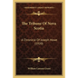 The Tribune Of Nova Scotia: A Chronicle Of Joseph Howe (1920) - Paperback
