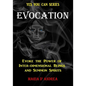 Evocation: Evoke the Power of Inter-dimensional Beings And Summon Spirits - Paperback