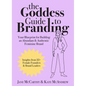 The Goddess Guide to Branding: Your Blueprint for Building an Abundant & Authentic Feminine Brand - Hardcover
