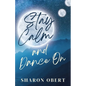 Stay Calm and Dance On - Paperback