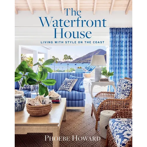 The Waterfront House: Living with Style on the Coast - Hardcover