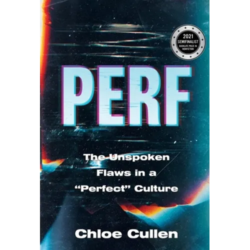 Perf: The Unspoken Flaws in a "Perfect" Culture - Hardcover