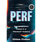 Perf: The Unspoken Flaws in a "Perfect" Culture - Hardcover