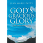 God's Gracious Glory: A Book of Poetry and Photography - Paperback