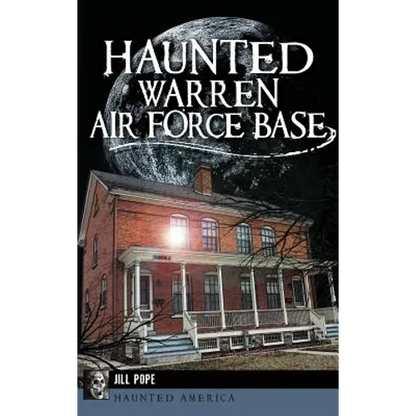 Haunted Warren Air Force Base - Hardcover