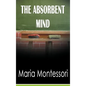 The Absorbent Mind - Hardcover