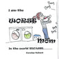 I Am the Worst Mom in the World Because . . . - Paperback