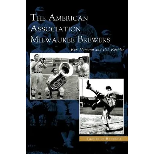 American Association Milwaukee Brewers - Hardcover