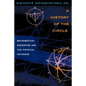 A History of the Circle: Mathematical Reasoning and the Physical Universe - Paperback