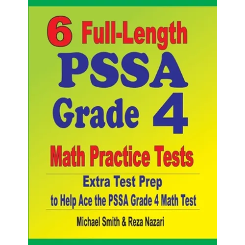 6 Full-Length PSSA Grade 4 Math Practice Tests: Extra Test Prep to Help Ace the PSSA Grade 4 Math Test - Paperback