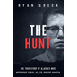 The Hunt: The True Story of Alaska's Most Notorious Serial Killer, Robert Hansen - Paperback