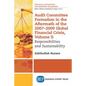 Audit Committee Formation in the Aftermath of 2007-2009 Global Financial Crisis, Volume II: Responsibilities and Sustainability - Paperback
