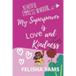 My Superpower is Love and Kindness - Paperback
