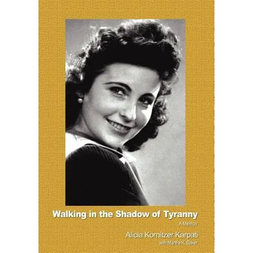 Walking in the Shadow of Tyranny: A Memoir - Hardcover