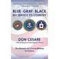 Blue Gray Black My Service to Country - Hardcover