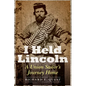 I Held Lincoln: A Union Sailor's Journey Home - Hardcover