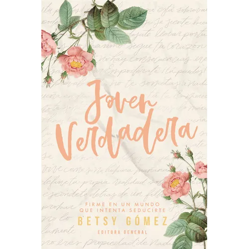 Joven Verdadera: Firme En Un Mundo Que Intenta Seducirte (True Young Woman) - Paperback