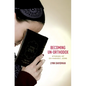 Becoming Un-Orthodox: Stories of Ex-Hasidic Jews - Hardcover