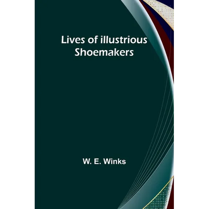 Lives of Illustrious Shoemakers - Paperback