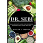 Dr Sebi: Alkaline Diet Guide For Reversing Diseases and Living Healthy - Paperback